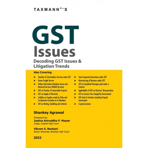 Taxmann's GST Issues: Decoding GST Issues & Litigation Trends by Shankey Agrawal